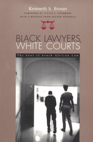 Cover for Kenneth S. Broun · Black Lawyers, White Courts: The Soul of South African Law (Paperback Book) (1999)