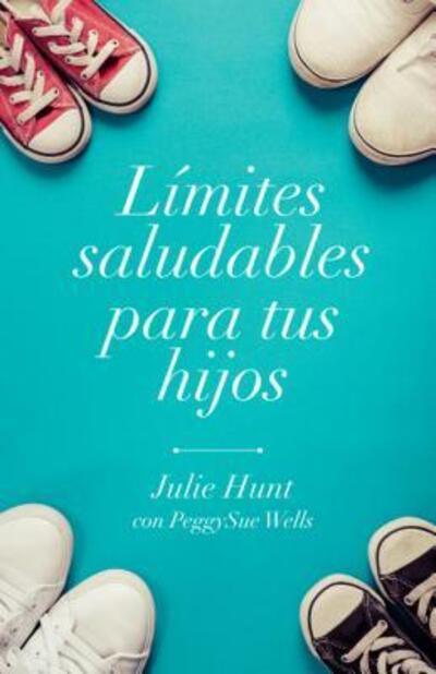 Cover for June Hunt · Límites saludables para tus hijos (Paperback Book) (2017)