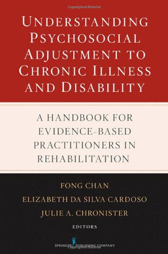 Cover for Fong Chan · Understanding Psychosocial Adjustment to Chronic Illness and Disability: A Handbook for Evidence-Based Practitioners in Rehabilitation (Hardcover Book) (2009)