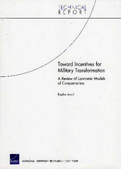 Cover for Bogdan Savych · Toward Incentives for Military Transformation: A Review of Economic Models of Compensation (Paperback Book) (2005)