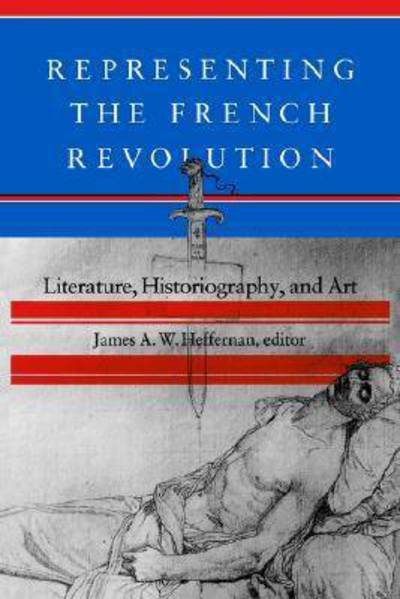 Cover for James A.W. Heffernan · Representing the French Revolution (Paperback Book) (1992)