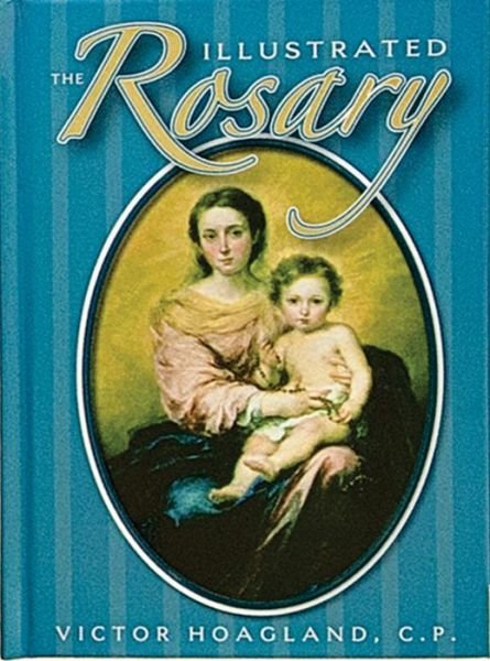 Cover for Victor Hoagland · The Illustrated Rosary (Catholic Classics) (Innbunden bok) (2004)