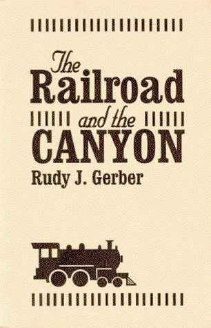 Cover for Rudy J. Gerber · The Railroad and the Canyon (Paperback Book) (1995)