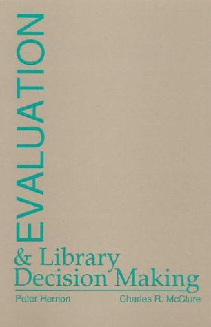 Cover for Charles R. McClure · Evaluation and Library Decision Making (Paperback Book) [1st edition] (1990)