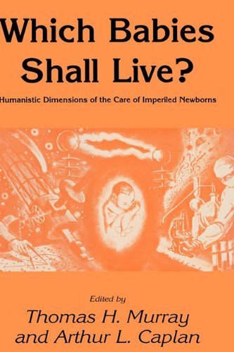 Cover for Thomas H. Murray · Which Babies Shall Live?: Humanistic Dimensions of the Care of Imperiled Newborns - Contemporary Issues in Biomedicine, Ethics, and Society (Hardcover Book) [1985 edition] (1985)