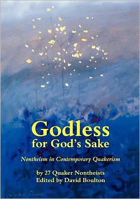 Cover for David Boulton · Godless for God's Sake: Nontheism in Contemporary Quakerism (Paperback Book) (2006)