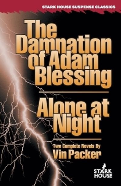 Cover for Vin Packer · Damnation of Adam Blessing / Alone at Night (Stark House Suspense Classics) (Paperback Book) (2020)