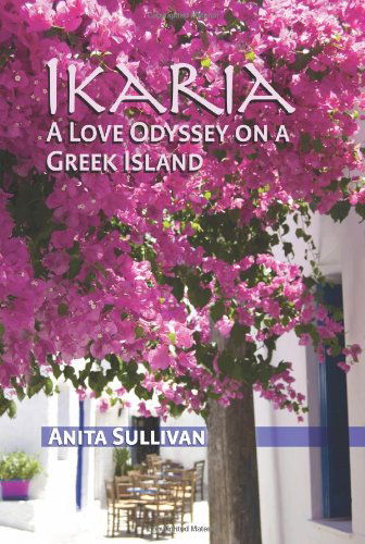 Cover for Anita Sullivan · Ikaria: a Love Odyssey on a Greek Island (Paperback Book) (2008)