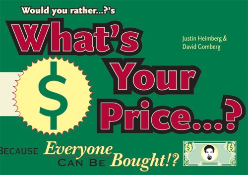 Cover for Justin Heimberg · Would You Rather...?'s What's Your Price?: Because Everyone Can Be Bought!? - Would You Rather...? (Paperback Book) (2007)