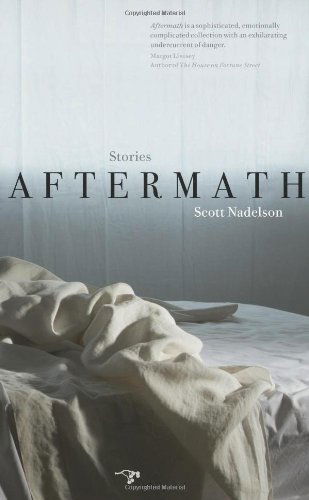 Cover for Scott Nadelson · Aftermath: Stories (Paperback Book) [F First edition] (2011)