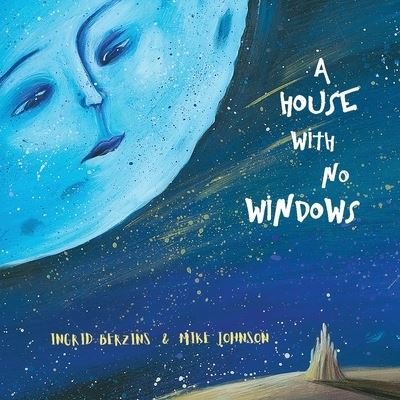 A House With No Windows - Mike Johnson - Livros - Lasavia Publishing - 9780995139862 - 1 de fevereiro de 2021