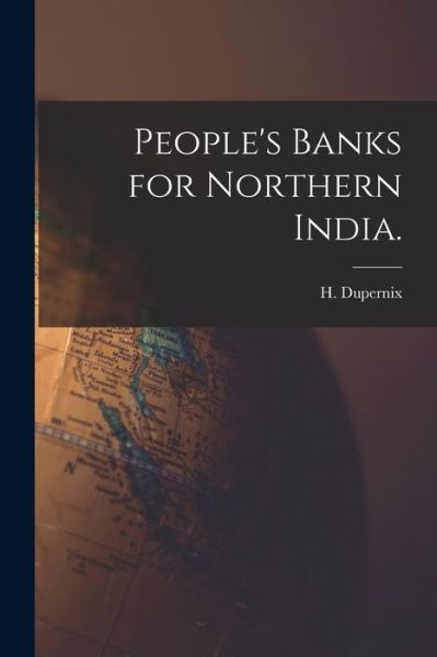 Cover for H Dupernix · People's Banks for Northern India. (Paperback Book) (2021)