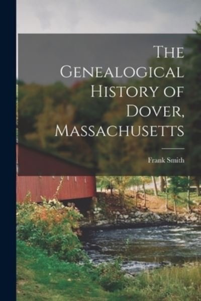 Cover for Frank Smith · Genealogical History of Dover, Massachusetts (Bok) (2022)