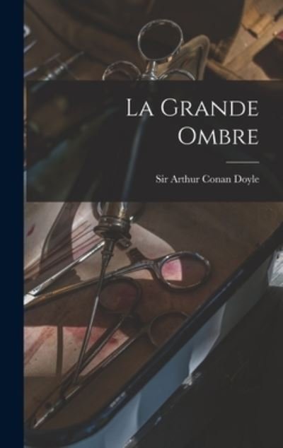 Cover for Arthur Conan Doyle · Grande Ombre (Bok) (2022)