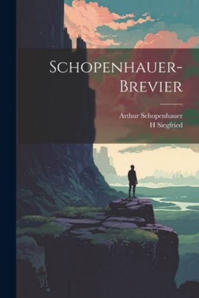 Schopenhauer-Brevier - Arthur Schopenhauer - Boeken - Creative Media Partners, LLC - 9781021714862 - 18 juli 2023