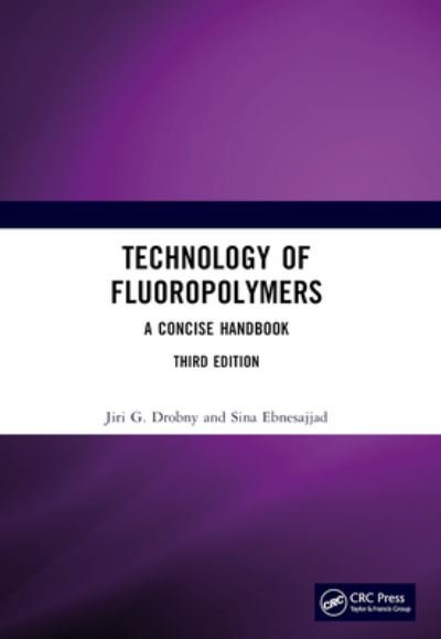 Cover for Drobny, Jiri G. (Drobny Polymer Associates, USA) · Technology of Fluoropolymers: A Concise Handbook (Paperback Book) (2025)
