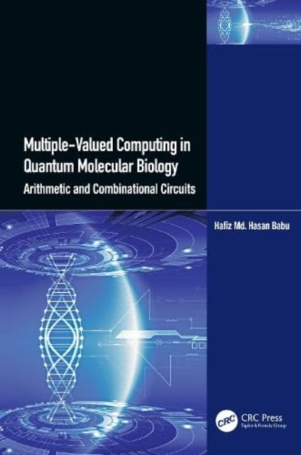 Cover for Hafiz Md. Hasan Babu · Multiple-Valued Computing in Quantum Molecular Biology: Arithmetic and Combinational Circuits (Hardcover Book) (2023)