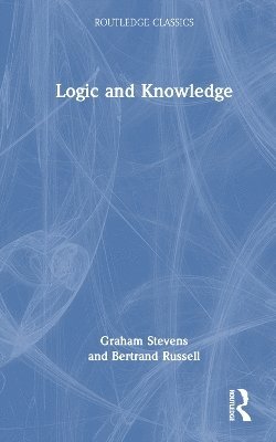 Cover for Bertrand Russell · Logic and Knowledge - Routledge Classics (Taschenbuch) (2025)