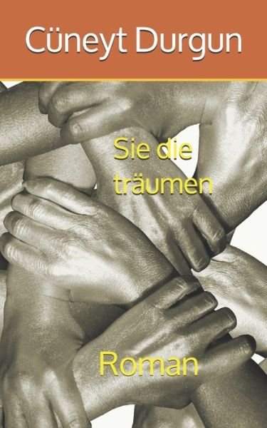Cover for Cuneyt Durgun · Sie die traumen (Pocketbok) (2019)