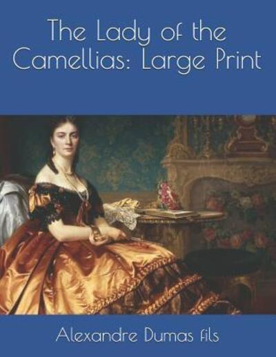 Cover for Alexandre Dumas Fils · The Lady of the Camellias (Paperback Book) (2019)