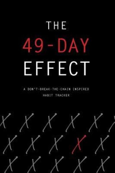 Papier Black · The 49-Day Effect A Don't-Break-the-Chain Inspired Habit Tracker (Paperback Bog) (2019)