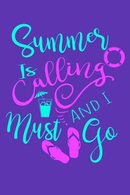 Summer Called · Summer Is Calling And I Must Go (Paperback Book) (2019)