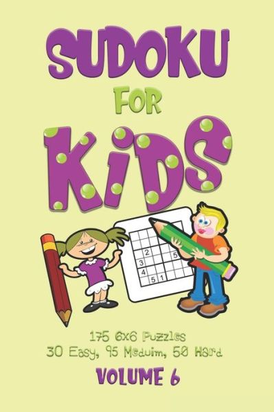 Cover for Dakota Journals · Sudoku for Kids Volume 6 (Paperback Book) (2019)