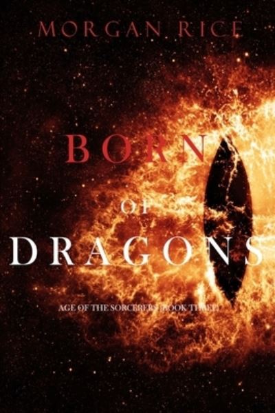 Cover for Morgan Rice · Born of Dragons (Age of the Sorcerers-Book Three) (Paperback Book) (2020)