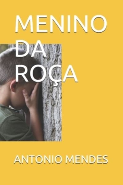 Cover for Antonio Mendes · Menino Da Roça (Pocketbok) (2019)