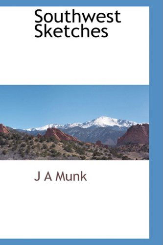 Cover for J a Munk · Southwest Sketches (Paperback Book) (2009)