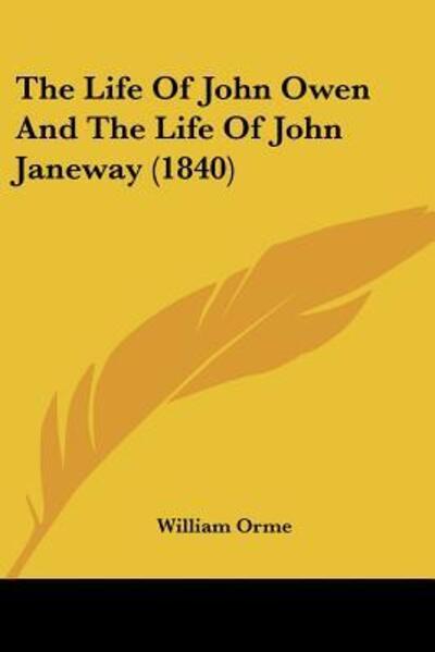 Cover for William Orme · The Life Of John Owen And The Life Of John Janeway (1840) (Paperback Book) (2009)