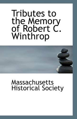 Cover for Massachusetts Historical Society · Tributes to the Memory of Robert C. Winthrop (Paperback Book) (2009)