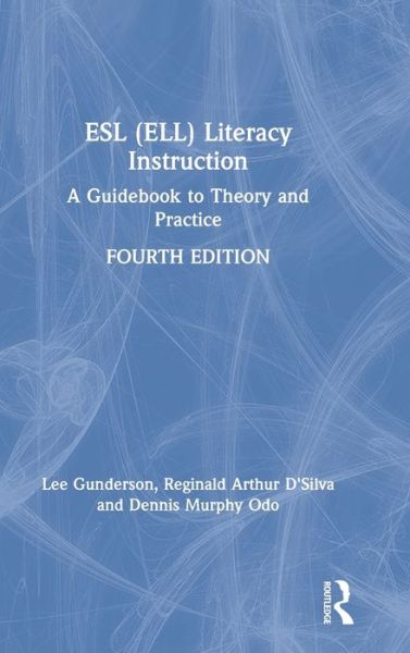 Cover for Gunderson, Lee (University of British Columbia, Canada) · ESL (ELL) Literacy Instruction: A Guidebook to Theory and Practice (Hardcover Book) (2019)