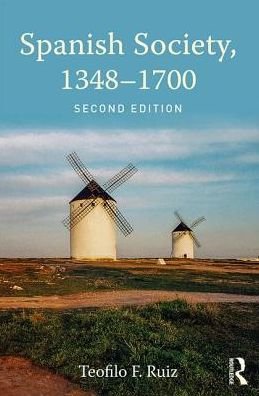 Cover for Ruiz, Teofilo F. (University of California, Los Angeles, USA) · Spanish Society, 1348-1700 (Paperback Book) (2017)