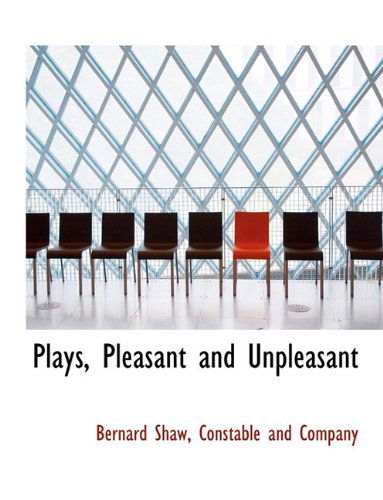 Plays, Pleasant and Unpleasant - Bernard Shaw - Books - BiblioLife - 9781140275862 - April 6, 2010