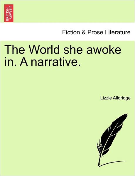 Cover for Lizzie Alldridge · The World She Awoke In. a Narrative. (Paperback Book) (2011)