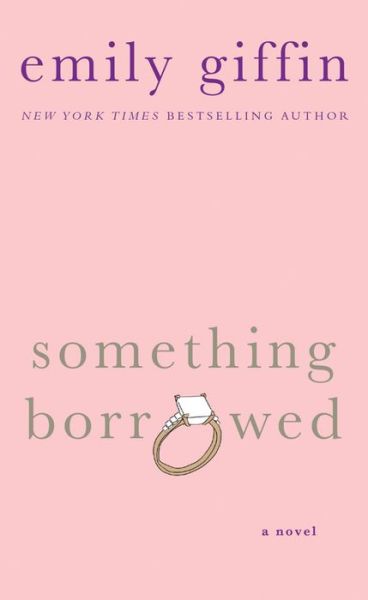 Cover for Emily Giffin · Something Borrowed (Paperback Book) (2012)