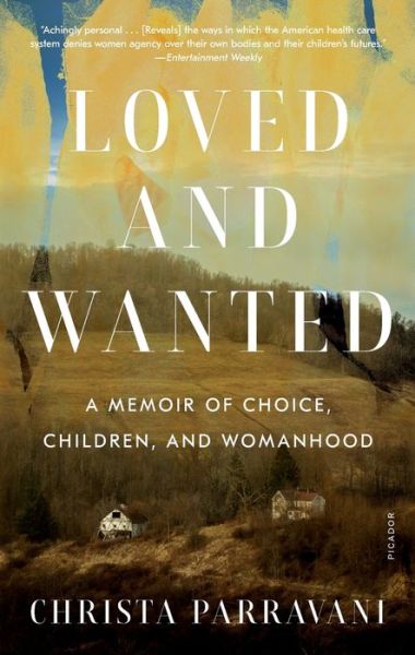 Cover for Christa Parravani · Loved and Wanted: A Memoir of Choice, Children, and Womanhood (Paperback Book) (2021)