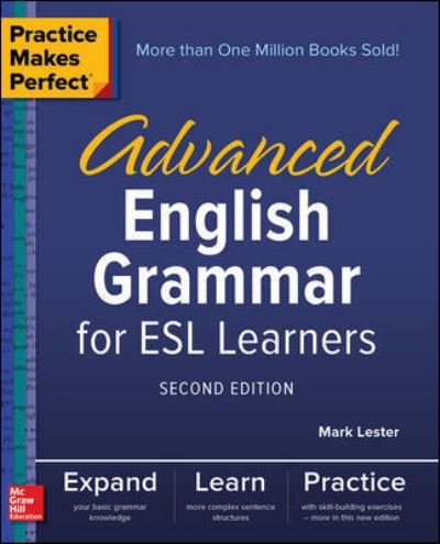 Practice Makes Perfect: Advanced English Grammar for ESL Learners, Second Edition - Mark Lester - Kirjat - McGraw-Hill Education - 9781260010862 - perjantai 15. syyskuuta 2017