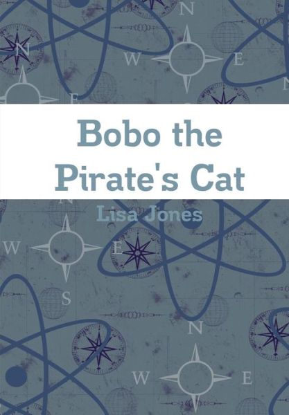 Cover for Lisa Jones · Bobo the Pirate's Cat (Hardcover Book) (2014)