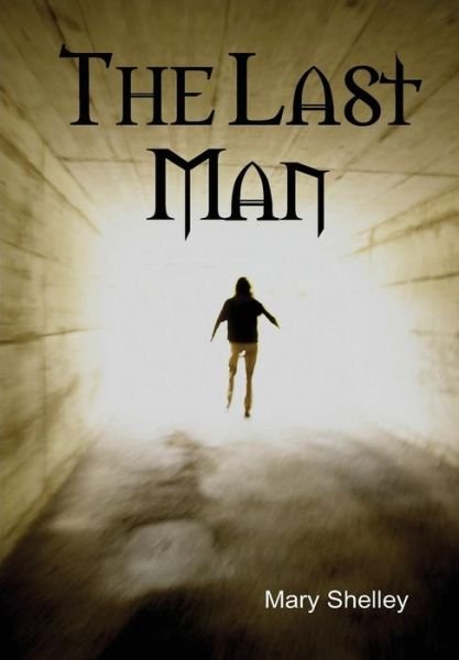 Cover for Mary Shelley · The Last Man (Hardcover Book) (2015)