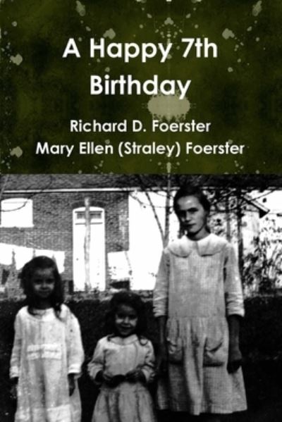 Cover for Richard D. Foerster · A Happy 7th Birthday (Paperback Book) (2015)