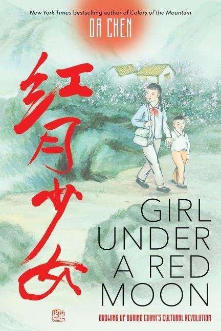 Cover for Da Chen · Girl Under a Red Moon: Growing Up During China's Cultural Revolution (Scholastic Focus) (Innbunden bok) (2019)
