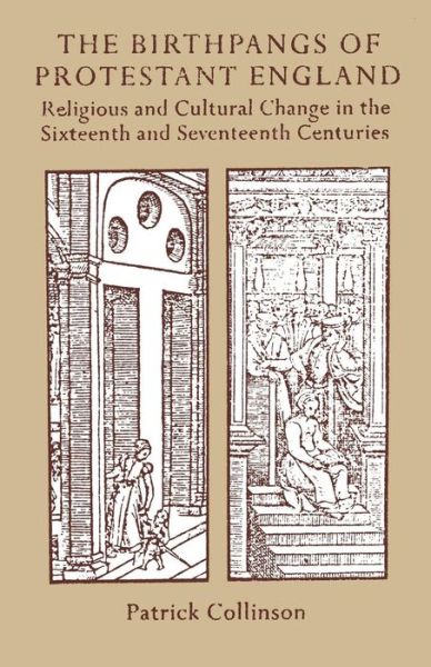 Cover for Patrick Collinson · The Birthpangs of Protestant England: Religious and Cultural Change in the Sixteenth and Seventeenth Centuries (Paperback Book) [1st ed. 1988 edition] (1988)