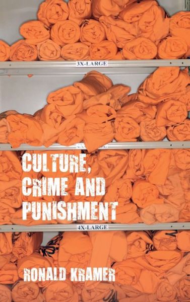 Cover for Ronald Kramer · Culture  Crime and Punishment (Hardcover Book) [1st ed. 2021 edition] (2020)