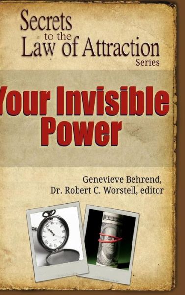 Cover for Dr Editor Robert C Worstell · Your Invisible Power - Secrets to the Law of Attraction (Hardcover Book) (2007)