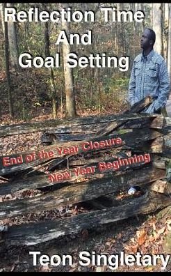 Teon Singletary · Reflection Time And Goal Setting (Taschenbuch) (2017)