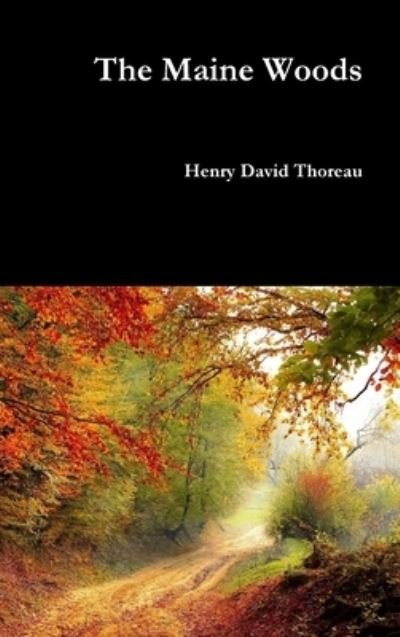 Cover for Henry David Thoreau · The Maine Woods (Hardcover bog) (2018)