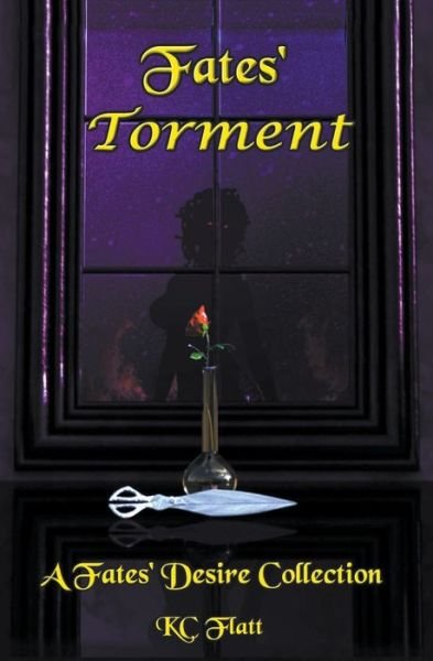 Cover for KC Flatt · Fates' Torment : A Fates' Desire Collection (Paperback Book) (2020)