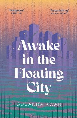 Awake in the Floating City - Susanna Kwan - Books - Simon & Schuster Ltd - 9781398548862 - May 22, 2025